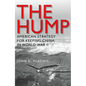 The Hump: America's Strategy for Keeping China in World War II - Paperback