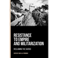 Resistance to Empire and Militarization: Reclaiming the Sacred - Hardcover
