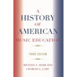 A History of American Music Education - Paperback