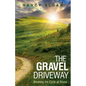 The Gravel Driveway: Breaking the Cycle of Abuse - Paperback