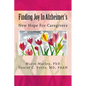 Finding Joy In Alzheimer's: New Hope For Caregivers - Paperback