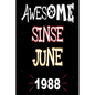 Awesome Since June 1988: A perfect gift at a birthday party for women, men, and dog lovers - 120 pages 6 by 9 inches - Paperback