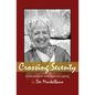 Crossing Seventy: Moments of Outrageous Aging - Paperback