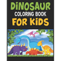 Dinosaur Coloring Book For Kids: Great Gift For Boys & Girls - Paperback