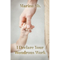 I Declare Your Wondrous Work - Paperback