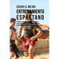 Crear El Mejor Entrenamiento Espartano: Aprender Los Secretos Y Trucos Utilizados Por Los Mejores Deportistas Y Entrenadores Para Mejorar Su Acondicio - Paperback