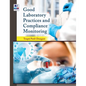 Good Laboratory Practices and Compliance Monitoring - Hardcover