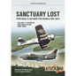 Sanctuary Lost: Portugal's Air War for Guinea 1961-1974: Volume 1 - Outbreak and Escalation (1961-1966) - Paperback