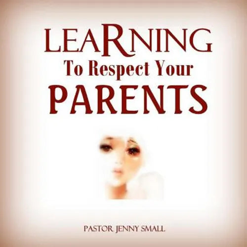 Learning To Respect Your Parents - Paperback