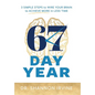 67 Day Year: 3 Simple Steps to Wire Your Brain to Achieve More in Less Time - Hardcover