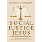 Social Justice Jesus: Justice, Mercy, and Faith as Presented in the Sermon on the Mount - Paperback