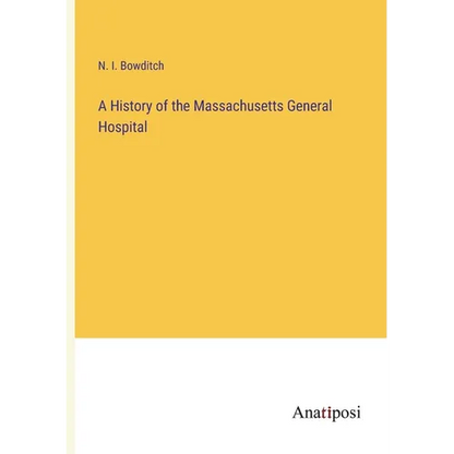 A History of the Massachusetts General Hospital - Paperback