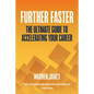 Further Faster: The Ultimate Guide To Accelerating Your Career - Paperback