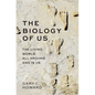 The Biology of Us: The Living World All Around and in Us - Hardcover