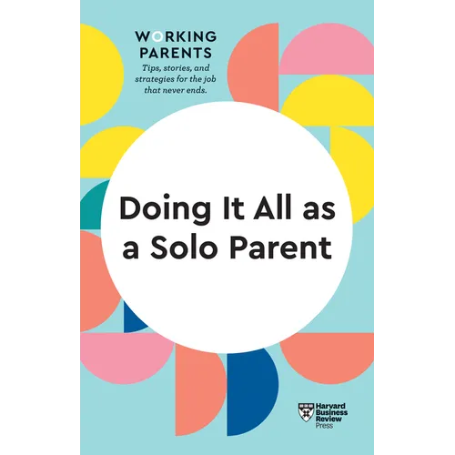 Doing It All as a Solo Parent (HBR Working Parents Series) - Hardcover