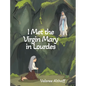 I Met the Virgin Mary in Lourdes - Hardcover