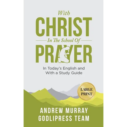 Andrew Murray With Christ In The School Of Prayer: In Today's English and with a Study Guide (LARGE PRINT) - Hardcover