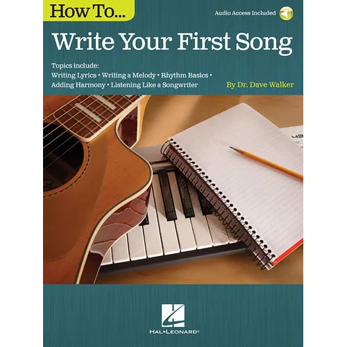 How to Write Your First Song: Audio Access Included! - Paperback