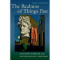 The Realness of Things Past: Ancient Greece and Ontological History - Paperback