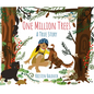 One Million Trees: A True Story - Hardcover