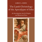 The Lamb Christology of the Apocalypse of John - Paperback
