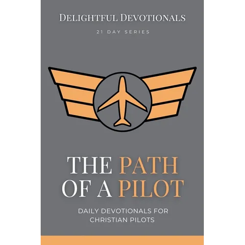 The Path Of A Pilot: Daily Devotionals for Christian Pilots - Paperback