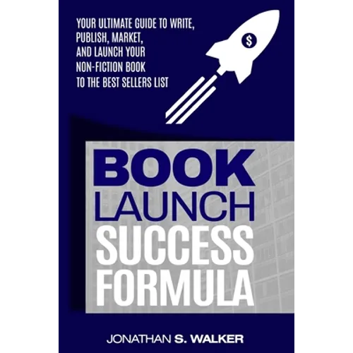 Book Launch Success Formula: Sell Like Crazy (Sales and Marketing) - Paperback