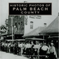 Historic Photos of Palm Beach County - Hardcover