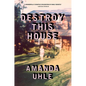 Destroy This House: A Memoir - Hardcover