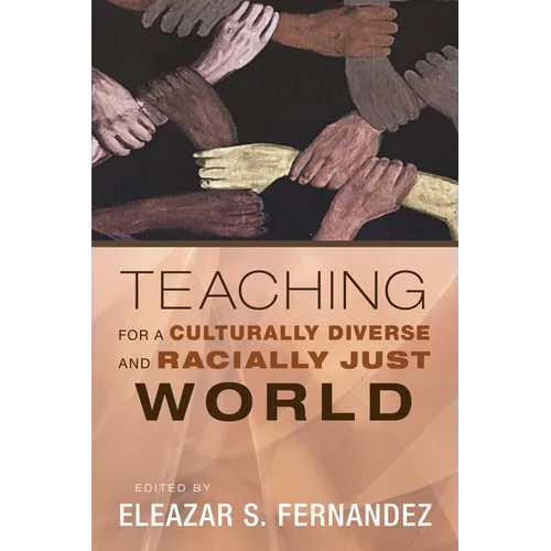 Teaching for a Culturally Diverse and Racially Just World - Paperback