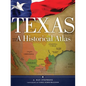 Texas: A Historical Atlas - Paperback