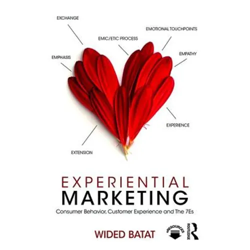 Experiential Marketing: Consumer Behavior, Customer Experience and the 7es - Paperback