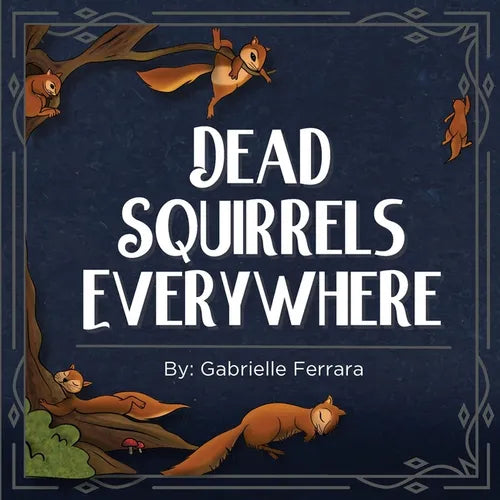 Dead Squirrels Everywhere - Paperback