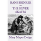 Hans Brinker -Or- The Silver Skates - Hardcover