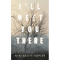 I'Ll Meet You There - Paperback