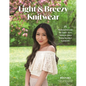 Light & Breezy Knitwear: 15 Modern Patterns for Tanks, Tees, Skirts & Other Warm-Weather Garments - Paperback