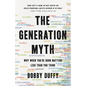The Generation Myth: Why When You're Born Matters Less Than You Think - Hardcover