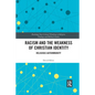 Racism and the Weakness of Christian Identity: Religious Autoimmunity - Paperback