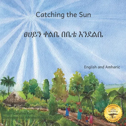 Catching the Sun: How Solar Energy Illuminates Ethiopia in Amharic and English - Paperback