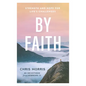 By Faith: Strength and Hope for Life's Challenges - Paperback
