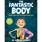 The Fantastic Body: What Makes You Tick & How You Get Sick - Hardcover