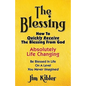 The Blessing: How To Quickly Receive The Blessing From God - Paperback