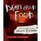 Damn Good Food: 157 Recipes from Hell's Kitchen - Hardcover