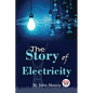 The Story Of Electricity - Paperback