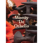 Woody de Othello: Coming Forth by Day - Hardcover