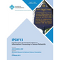 Ipsn 13 Proceedings of the 12th International Conference on Information Processing in Sensor Networks - Paperback