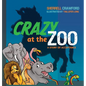 Crazy at the Zoo - Hardcover