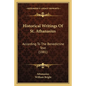 Historical Writings Of St. Athanasius: According To The Benedictine Text (1881) - Paperback