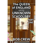 The Queen of England And The Unknown Schoolboy - Part 1 - Paperback