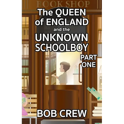 The Queen of England And The Unknown Schoolboy - Part 1 - Paperback